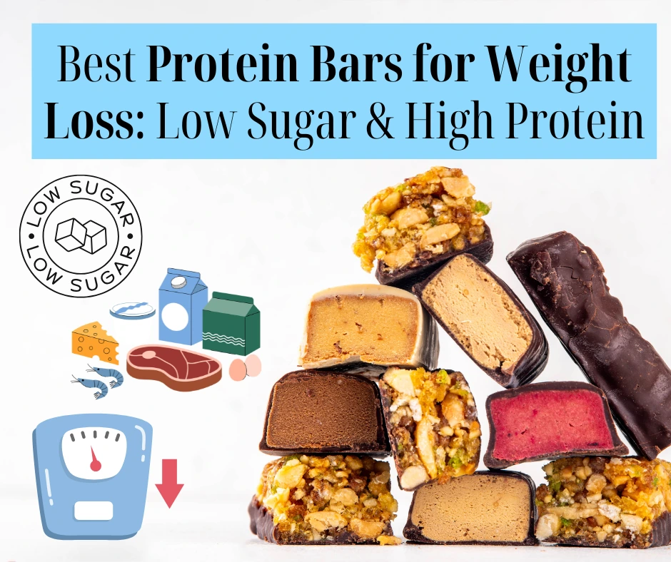 Best Protein Bars for Weight Loss Low Sugar & High Protein